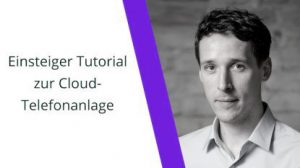 Video-Tutorials zur Cloud-Telefonanlage