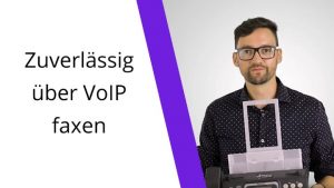 Zuverlässig über VoIP Faxe versenden und empfangen